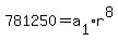 781250=a%5B1%5D%2Ar%5E8