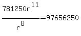 781250r%5E11%2Fr%5E8=97656250