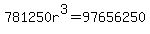 781250r%5E3=97656250