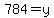 784=y
