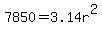 7850++=+3.14r%5E2