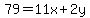 79=11x%2B2y