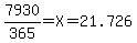 7930%2F365=X=21.726