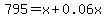 795=x%2B0.06x