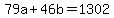 79a+%2B+46b+=+1302