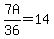 7A%2F36+=+14