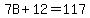 7B+%2B+12+=+117