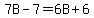 7B-7=6B%2B6