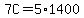 7C=5%2A1400