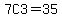 7C3+=+35