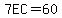 7EC=60