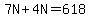 7N%2B4N=618