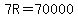 7R=70000