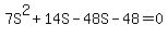 7S%5E2+%2B+14S+-+48S+-+48+=+0