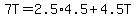7T+=+2.5%2A4.5%2B4.5T