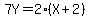 7Y=2%28X%2B2%29
