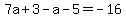7a%2B3-a-5=-16