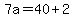 7a=40%2B2