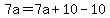 7a=7a%2B10-10