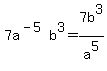 7a%5E%28-5%29b%5E3+=+7b%5E3%2Fa%5E5