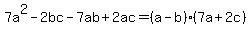 7a%5E2-2bc-7ab%2B2ac=%28a-b%29%287a%2B2c%29