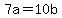 7a+=+10b