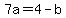 7a+=+4+-+b