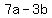 \"7a+-+3b\"