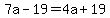 7a-19=4a%2B19