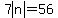 7abs%28n%29=56