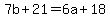 7b%2B21=6a%2B18