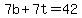 7b%2B7t=42