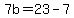 7b=23-7