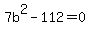 7b%5E2-112=0