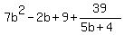 7b%5E2-2b%2B9%2B39%2F%285b%2B4%29