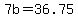 7b+=+36.75
