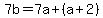 7b+=+7a%2B%28a%2B2%29