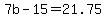 7b+-+15+=+21.75