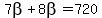 7beta%2B8beta=720