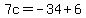 7c=-34%2B6