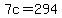 7c=294