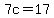 7c+=+17