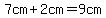 7cm%2B2cm=9cm