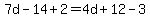 7d-14%2B2=4d%2B12-3