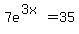 7e%5E%283x%29+=+35