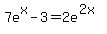 7e%5Ex+-+3+=+2e%5E%282x%29