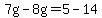 7g-8g=5-14