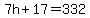 7h%2B17=332