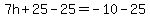 7h%2B25-25=-10-25%29