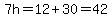 7h=12%2B30=42